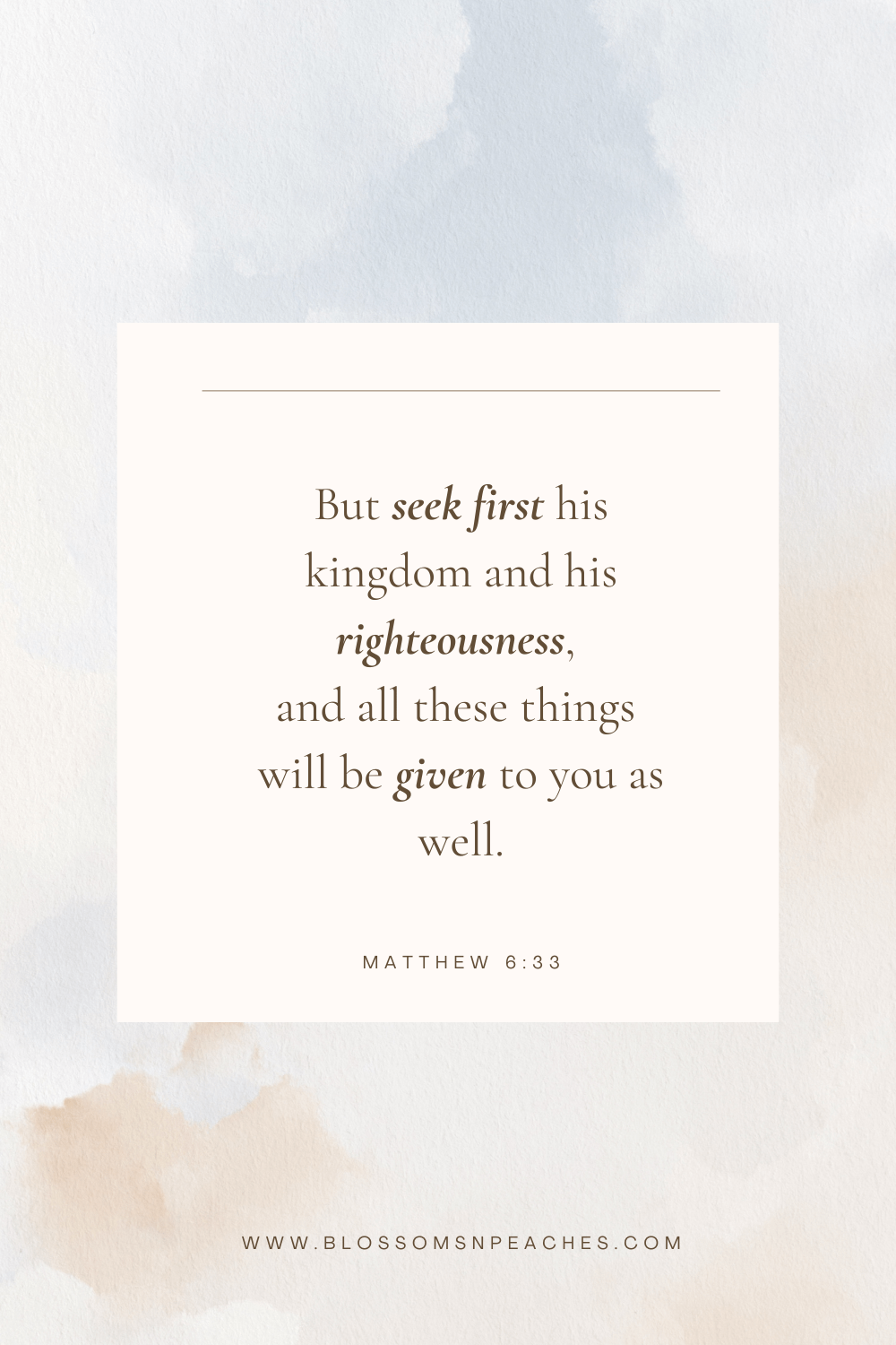 "But seek first his kingdom and his righteousness, and all these things will be given to you as well." – Matthew 6:33