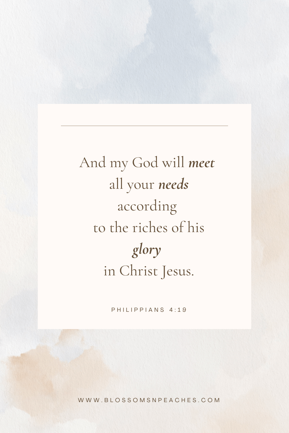And God will meet all your needs according to the riches of his glory in Christ Jesus